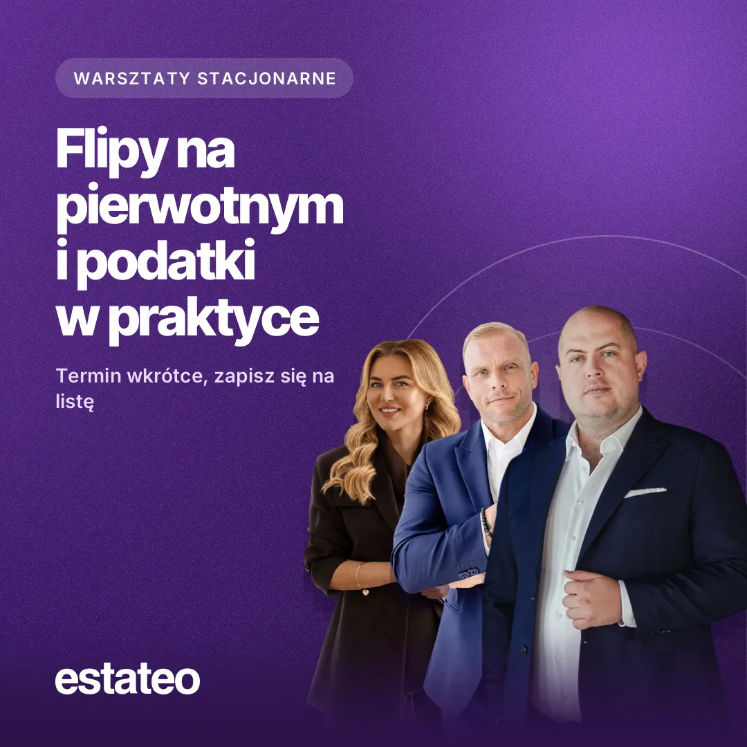 Warsztaty: Flipy na pierwotnym + Podatki w praktyce