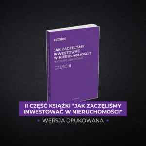 II część książki Jak zaczęliśmy inwestować w nieruchomości - Wydanie Zbiorowe (wersja drukowana)