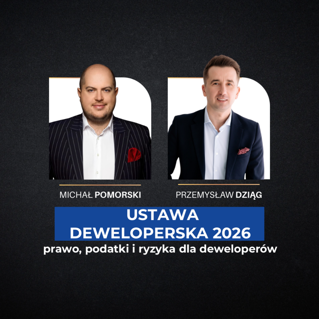 Ustawa deweloperska 2026 – prawo, podatki i ryzyka dla deweloperów - 28 maja 2026